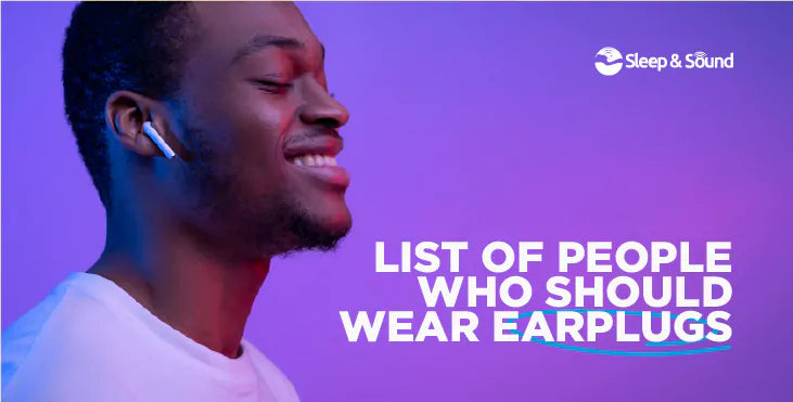 Who Should Wear Earplugs